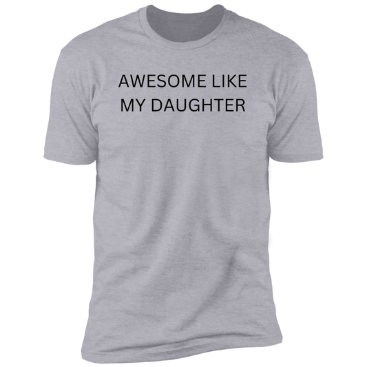 "Awesome like my Daughter" T-Shirt