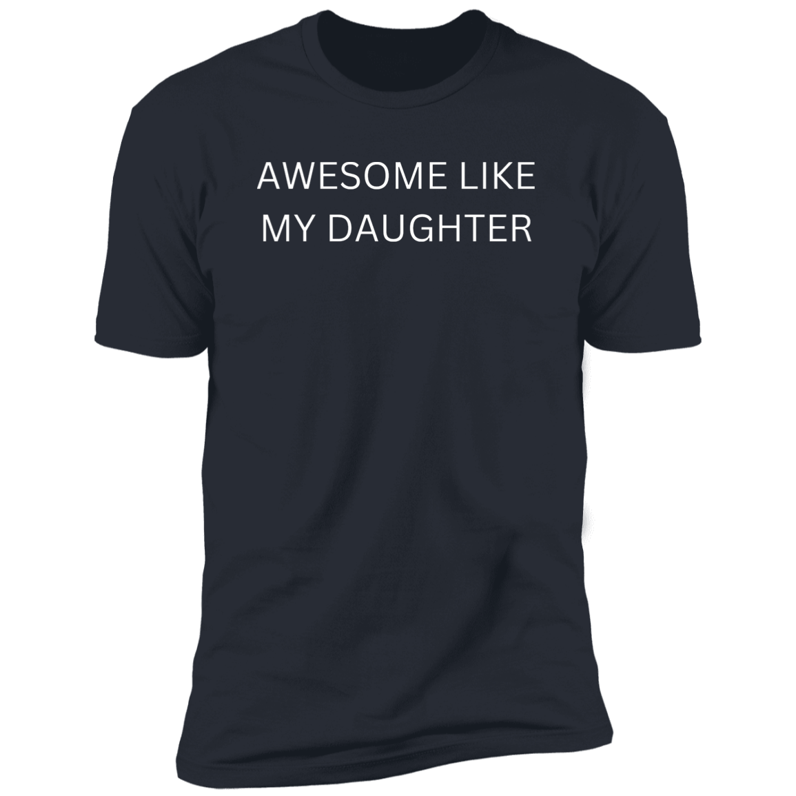 Happy Father's Day T-Shirt | Awesome Like My Daughter | Fathers Day Gift