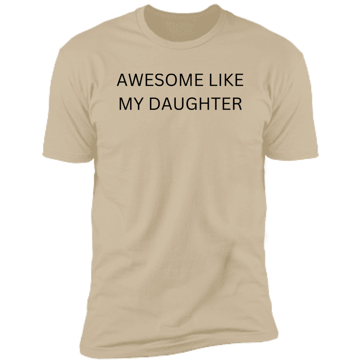 "Awesome like my Daughter" T-Shirt