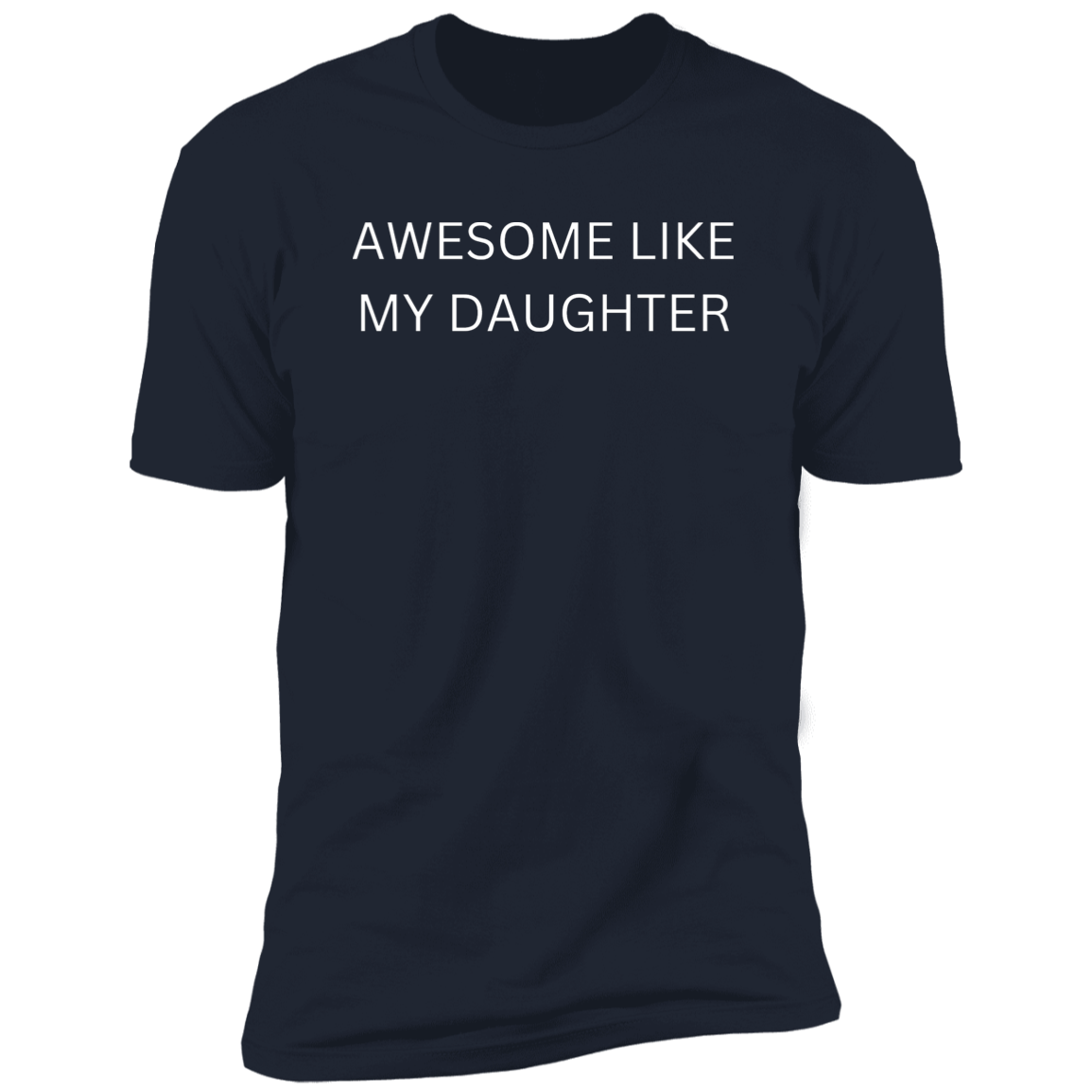 Happy Father's Day T-Shirt | Awesome Like My Daughter | Fathers Day Gift