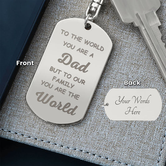 Father Key Chain | Father's Day Gifts | Dad Papa Family key holder - To The World You Are A Dad But To Our Family You Are The World